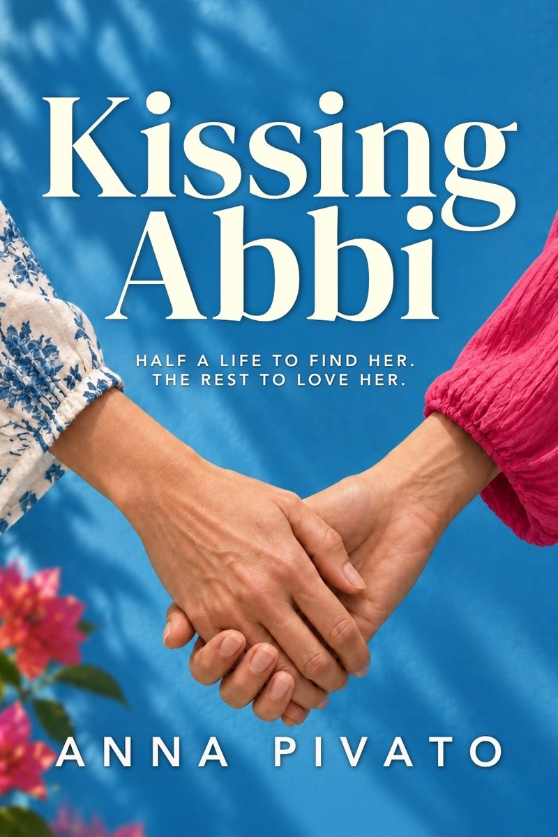 Cover of Kissing Abbi: An Unconventional Love Story by Anna Pivato